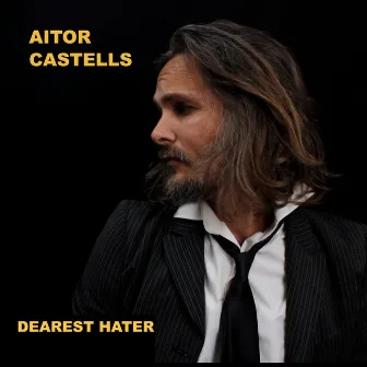 Dearest Hater by Aitor Castells