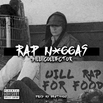 Rap Niggas by Bill Collector