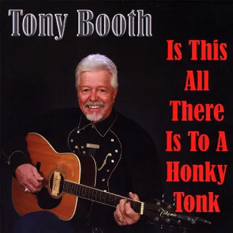 Is This All There Is To A Honky Tonk? by Tony Booth