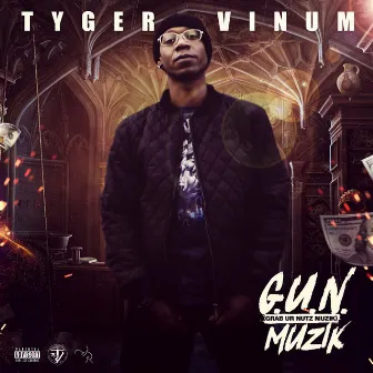 G.U.N. Muzik by Tyger Vinum