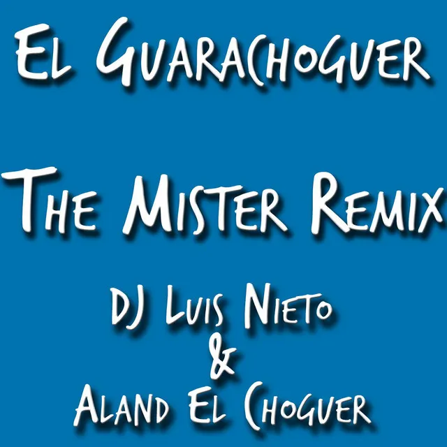 El Guarachoguer The Mister Remix