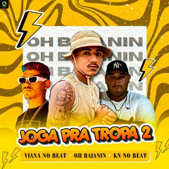 Joga pra Tropa 2 by Oh Baianin