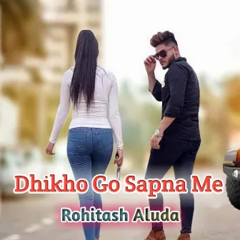 Dhikho Go Sapna Me by 