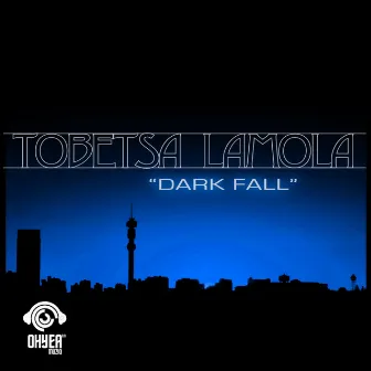 Dark Fall by Tobetsa Lamola