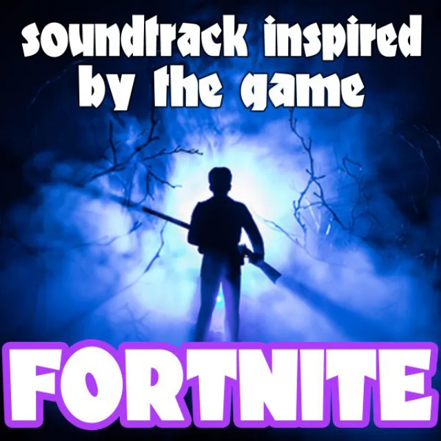 Soundtrack Inspired by the Game Fortnite