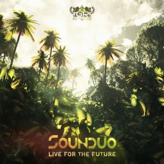 Live For The Future by Sounduo