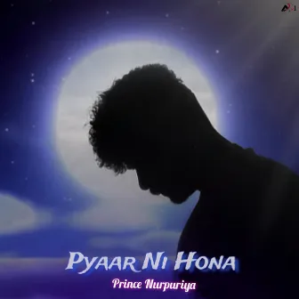 Pyaar Ni Hona by Prince Nurpuriya