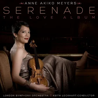 Serenade: The Love Album by Anne Akiko Meyers