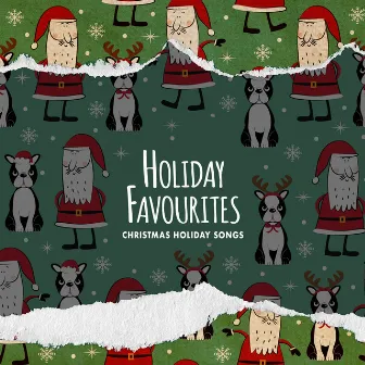 Holiday Favourites by Christmas Holiday Songs