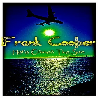 Here Comes the Sun by Frank Cooper