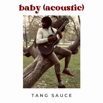 baby (Acoustic Version) by Tang Sauce