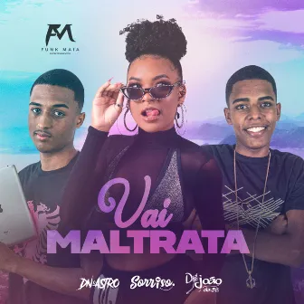 Vai Maltrata by DJ JOÃO DA 5B