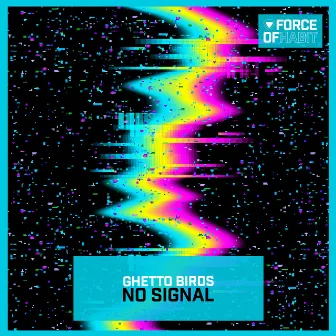 No Signal by Ghetto Birds