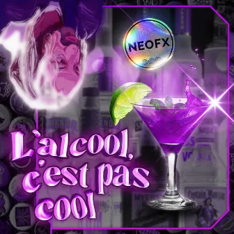 L'alcool c'est pas cool ! by NeoFX