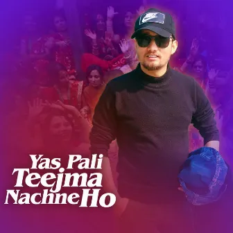 Yas Pali Teejma Nachne ho by Bidhan Karki