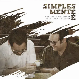 Simplesmente É by Fellipe Magalhães