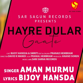 Hayre Dular Gaate by Pranal Hembram