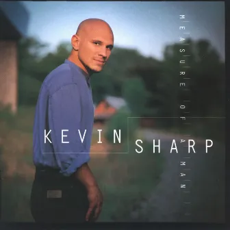 Measure Of A Man by Kevin Sharp