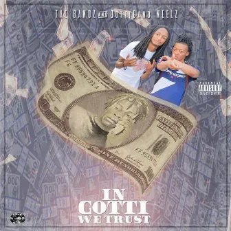 In Gotti We Trust by Tae Bandz