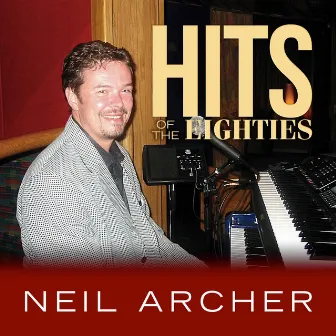 Hits of the Eighties by Neil Archer