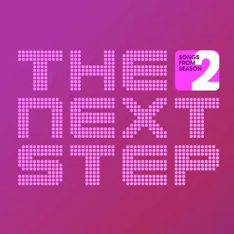 Songs from the Next Step: Season 2 by The Next Step