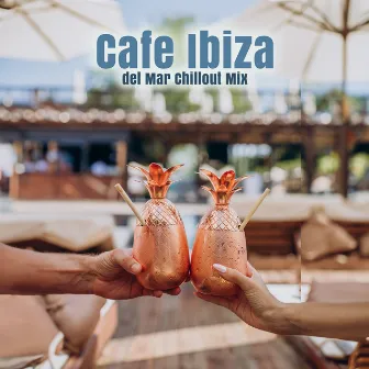 Cafe Ibiza del Mar Chillout Mix by 