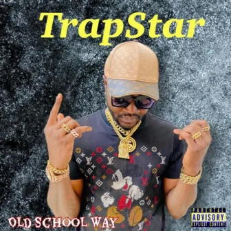 Old School Way by Trapstar