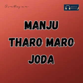 Manju Tharo Maro Joda by Vaishu