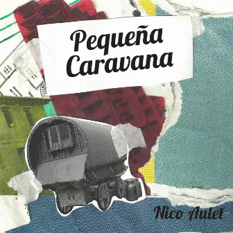 Pequeña Caravana by Nico Aulet