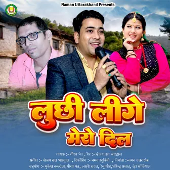 Luchhi Leege Dil by Gaurav Pant