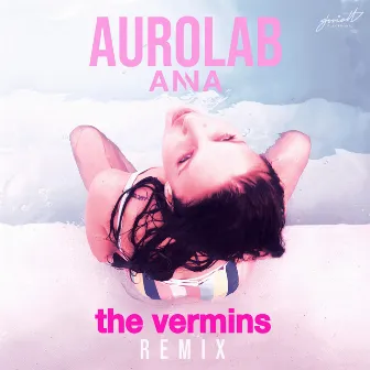 Anna (The Vermins Remix) by Aurolab