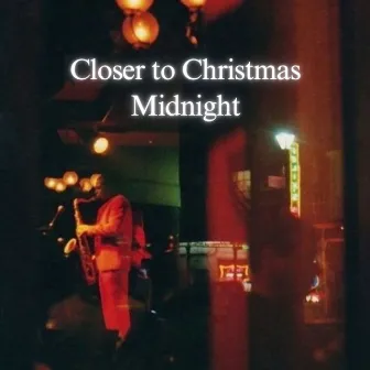 Closer to Christmas Midnight by Paris Café Society