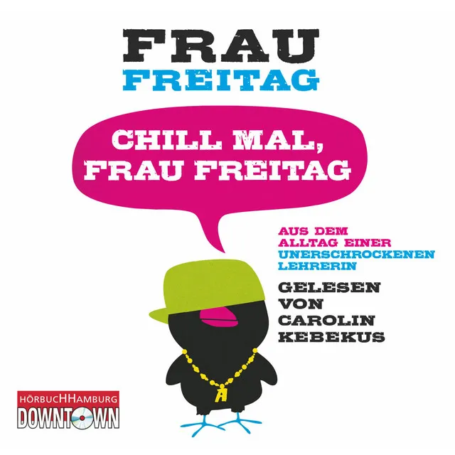 Chill mal, Frau Freitag - Aus dem Alltag einer unerschrockenen Lehrerin, Teil 4.3 & Chill mal, Frau Freitag - Aus dem Alltag einer unerschrockenen Lehrerin, Teil 5.1 - Chill mal, Frau Freitag