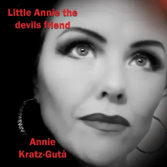 Little Annie the devils friend (Radio Edit) by Annie Kratz-Gutå