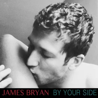 By Your Side by James Bryan