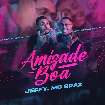 Amizade Boa by Jeffy