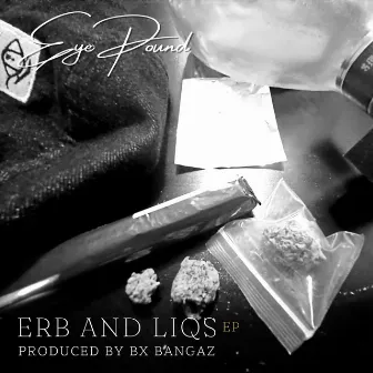 Erb and Liqs by BX Bangaz