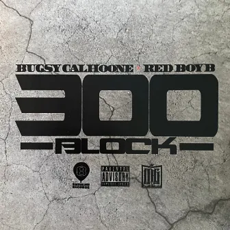 300 block by Bugsy Calhoone