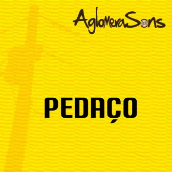 Pedaço by AglomeraSons