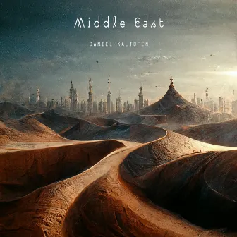 Middle East by Daniel Kaltofen