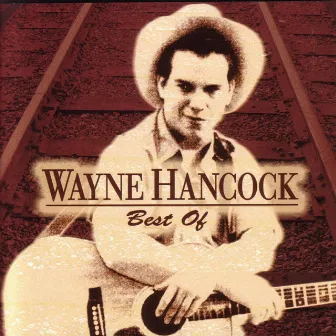 Best Of by Wayne Hancock