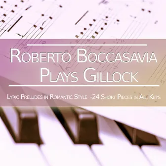 Roberto Boccasavia Plays Gillock: Lyric Preludes in Romantic Style, 24 Short Pieces in All Keys by Piano Music DEA Channel