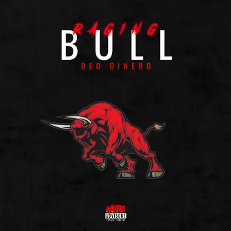 Raging Bull by Deo Dinero