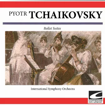 Tchaikovsky: Ballet Suites by International Symphony Orchestra