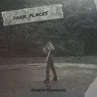 dark places (with Gareth Fernandez) by SHN