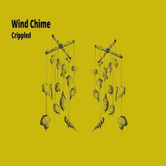 Wind Chime by Crippled