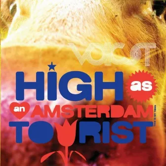 High as an Amsterdam Tourist by Voicst