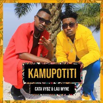 Kamupotiti by Cata Vybz & Lau Wyne