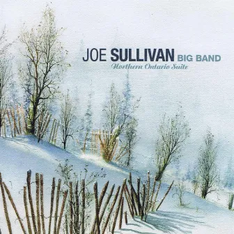 Northern Ontario Suite by Joe Sullivan Big Band