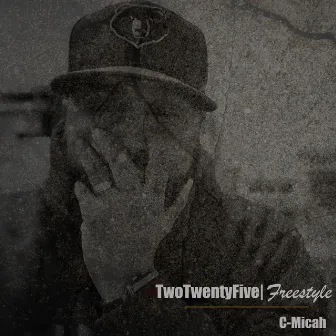 TwoTwentyFive (freestyle) by C-Micah